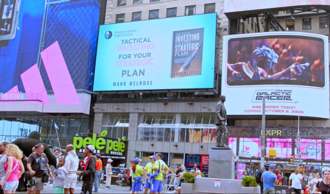 A Times Square screen showing the cover of Tactical Investing for Your Strategic Plan by Mark Melrose, published by Morgan James Publishing, with crowds on the street below.